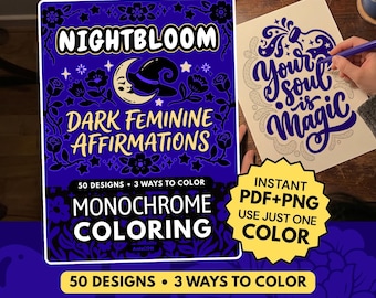 Nightbloom Monochrome Coloring Book, Dark Feminine Affirmations, Witchy Quotes, One Color Stress Relief Printable Pages PDF PNG (50 Designs)