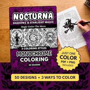May include: A purple and black colouring book titled Nocturna Shadows & Starlight Magic featuring 50 designs with three colouring styles. The cover displays illustrations of a witch, a crescent moon, and an hourglass. A yellow starburst label reads Just One Color PDF + PNG Included.