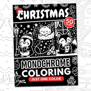 May include: Black and white Christmas-themed coloring book with the word "CHRISTMAS" at the top. The cover features a penguin, cat, and fox, with the text "MONOCHROME COLORING" and "JUST ONE COLOR". Includes 50 pages.