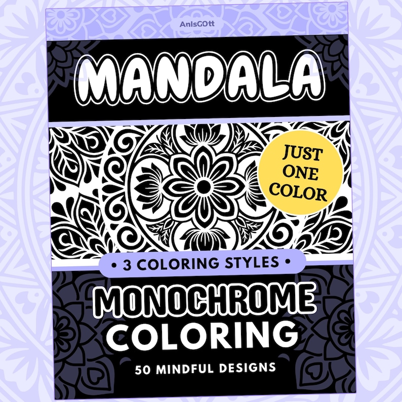 May include: A black and white mandala coloring book with the word "MANDALA" in large white letters. The book features a floral design and the text "JUST ONE COLOR", "3 COLORING STYLES", and "MONOCHROME COLORING". The book contains 50 mindful designs.