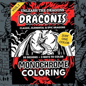 May include: A black and red coloring book titled "Unleash the Dragons Draconis." The cover features a detailed black and white dragon illustration with the text "Just One Color." The book includes 50 designs and 3 ways to color.