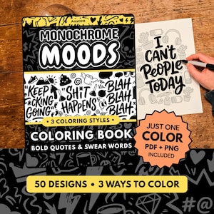 May include: A colouring book titled Monochrome Moods featuring bold quotes and swear words. The cover displays black and white graphic patterns, including text like Keep Fucking Going and Shit Happens. It includes 50 designs and 3 colouring styles.