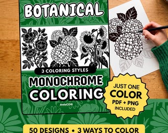 May include: A digital coloring book cover titled BOTANICAL MONOCHROME COLORING with 50 designs and 3 coloring styles. The green cover features black and white floral illustrations, a yellow starburst badge stating JUST ONE COLOR PDF + PNG INCLUDED.