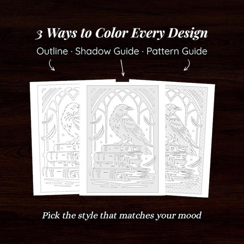 May include: Three coloring pages featuring a raven perched on a stack of books with an arched background. Text reads: 3 Ways to Color Every Design, Outline, Shadow Guide, Pattern Guide, and Pick the style that matches your mood.