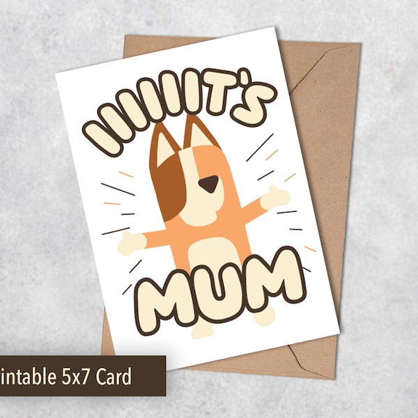 Printable Bluey Mother's Day Card or Bluey Birthday Card for Mom, Bluey Digital Download, It's Mum Card, Bluey 5x7 card