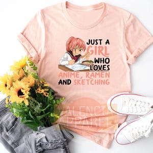 Just A Girl Who Loves Anime, Ramen And Sketching, Manga Shirt, Japanese Tshirt, Anime Tshirt, Manga Tshirt, Anime Shirt, Anime Girl Shirt image 3
