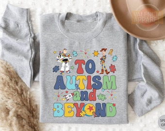 To Autism And Beyond Sweatshirt, Autism Sweatshirt, Toy Story Sweatshirt, Toy Story Autism, Disney Autism Sweatshirt, Disney Sweatshirt