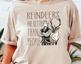 Reindeers Are Better Than People Shirt, Disney Christmas Shirt, Frozen Kristoff and Sven Shirt, Disney Frozen Shirt, Disney Trip Shirt