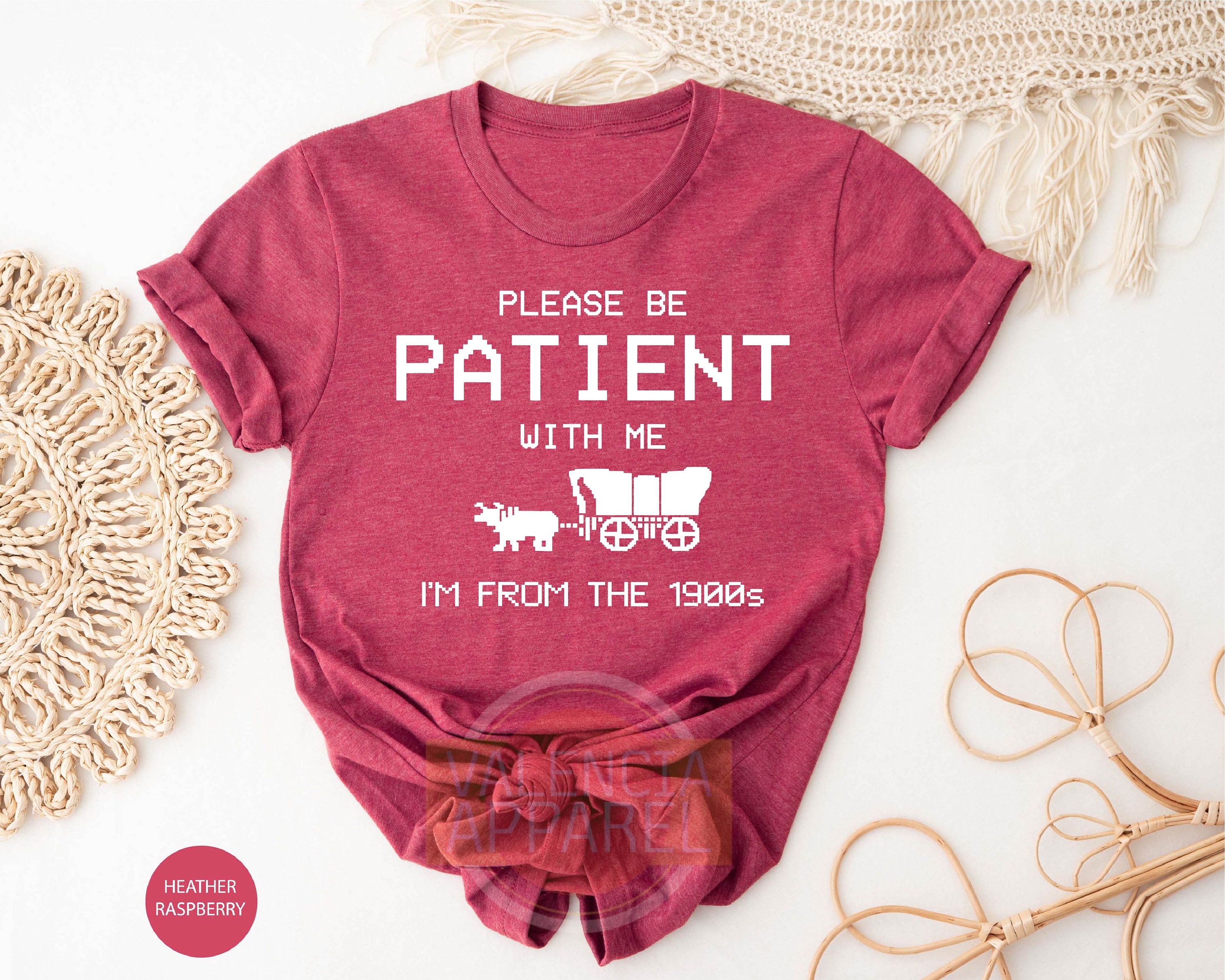 Please Be Patient With Me I'm From The 1900s Shirt, Funny Tshirt, Gaming Shirt, 90s Country Shirt, Meme Shirt, Funny Gift Friend, Mom Shirt