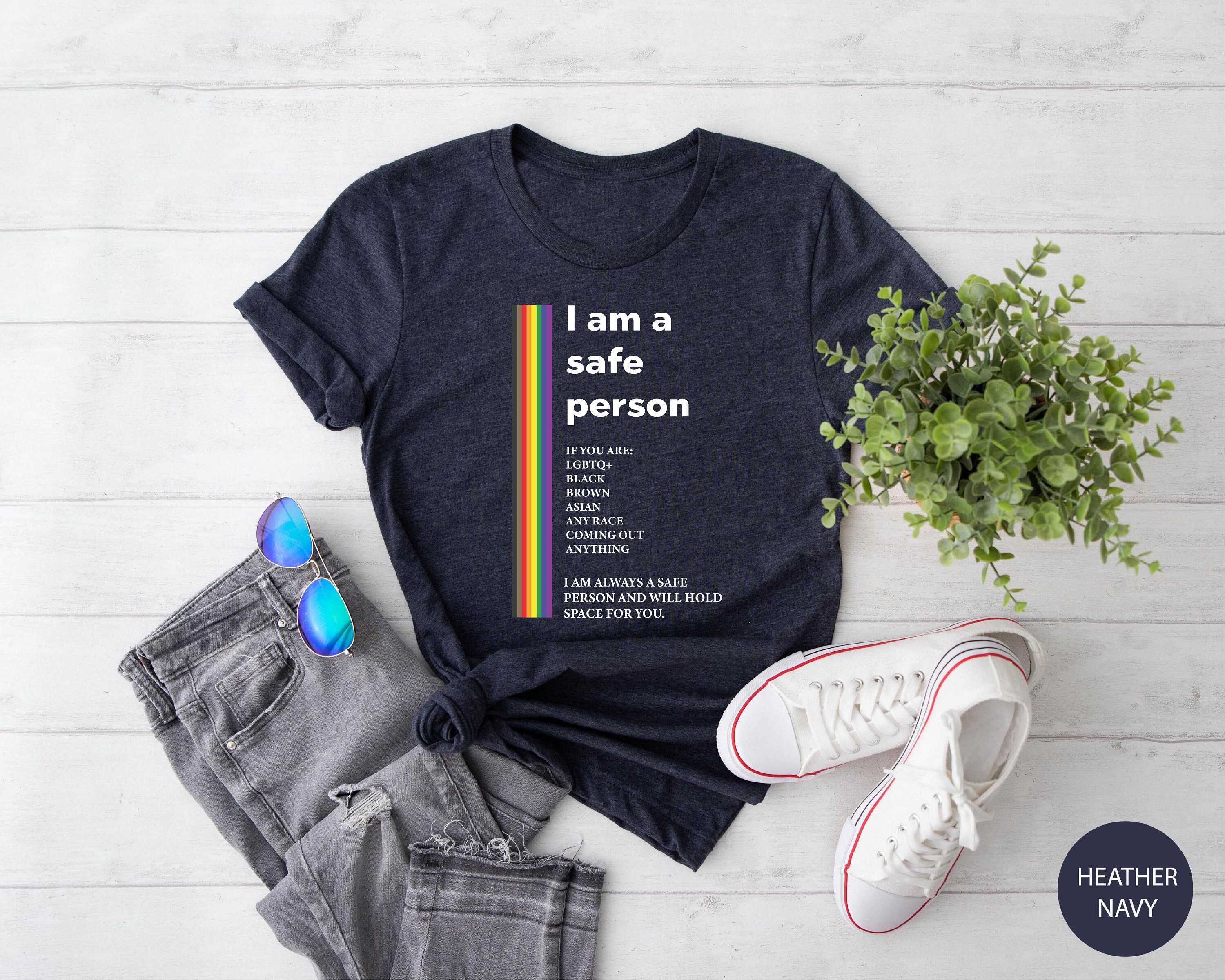 I Am A Safe Person Shirt LGBT Shirt Kindness Shirt Equality Shirt 