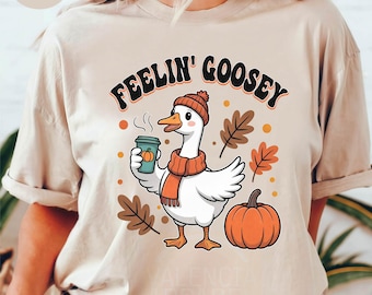 Feelin Goosey Shirt, Cute Fall Shirt, Cozy Goose Shirt, Silly Goose Shirt, Pumpkin Shirt, Autumn Shirt Women, Gift For Autumn Lover