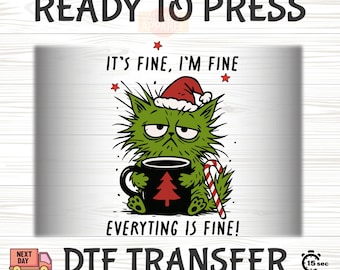It's Fine I'm Fine Everything Is Fine, Christmas DTF Transfer, Funny Christmas Ready to Press, Cute Christmas DTF, Iron On Transfers