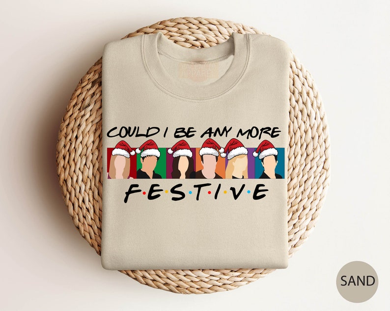 a t - shirt that says could i be more festive?