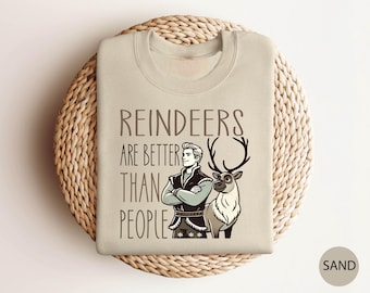 Reindeers Are Better Than People Sweatshirt, Disney Frozen Sweatshirt, Merry Christmas Reindeer Sweatshirt, Frozen Kristoff and Sven Shirt