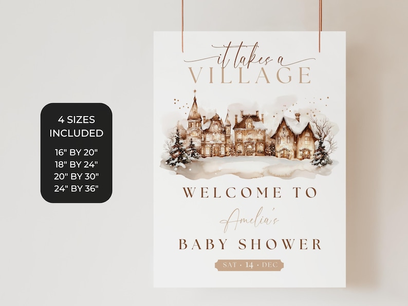May include: A baby shower sign with a watercolor illustration of a snow-covered village. The sign reads "it takes a VILLAGE" and "WELCOME TO Amelia's BABY SHOWER". Includes size options: 16" by 20", 18" by 24", 20" by 30", and 24" by 36".