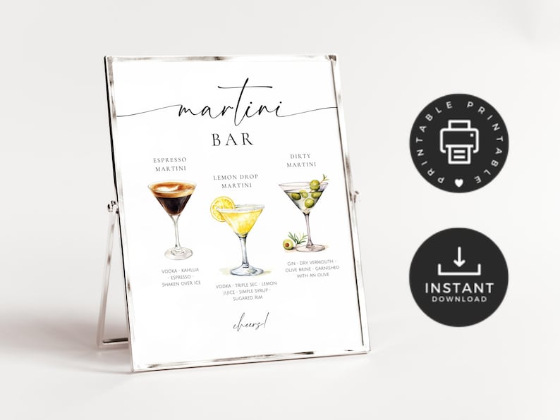 May include: Printable sign for a martini bar with illustrations of three different martini cocktails: espresso martini, lemon drop martini, and dirty martini. The sign includes the ingredients for each drink and the text "martini bar" and "cheers!"