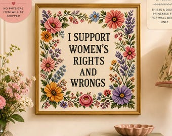 I Support Women’s Rights and Wrongs Printable | Funny Feminist Wall Art | Gift for Best Friend | Vintage Cross Stitch Print
