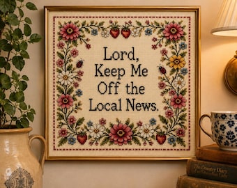 Lord, Keep Me Off the Local News | Funny Cross Stitch Inspired Printable | Southern Humor Wall Art | Snarky Home Decor | Digital Download