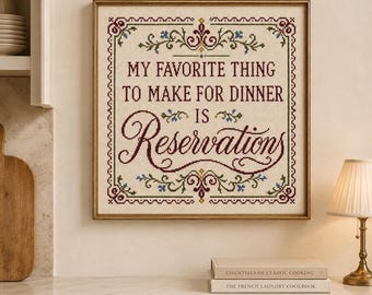My Favorite Thing to Make for Dinner is Reservations Quote, Cross Stitch-Inspired Digital Download