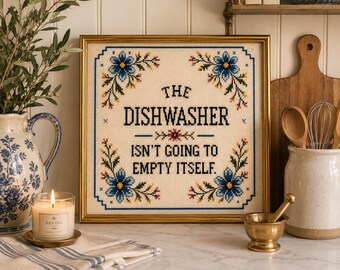 The Dishwasher Isn’t Going to Empty Itself Printable | Funny Kitchen Wall Art | Cross Stitch Print | Laundry Room Decor | Digital Download