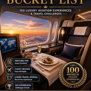May include: A digital poster titled First Class Flight Bucket List featuring a luxury airplane cabin interior with a sunset view, a gourmet meal, and text detailing 100 luxury aviation experiences, travel challenges, and a printable PDF tracker.