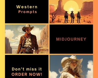 May include: A collage of images with a western theme. The top image shows a sunset over a desert landscape with three figures in the foreground. The middle image shows a cowboy in a brown leather jacket and a cowboy hat. The bottom image shows a woman in a cowboy hat and a white shirt. The text "Western Prompts" appears in the top left corner. The text "MIDJOURNEY" appears in the center right corner. The text "Don't miss it ORDER NOW!" appears in the bottom left corner.