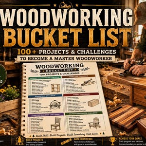 May include: A spiral-bound Woodworking Bucket List document featuring 100+ projects and challenges. The page includes sections for beginner, hand tool, power tool, joinery, furniture, and outdoor projects, with illustrations of tools and furniture.
