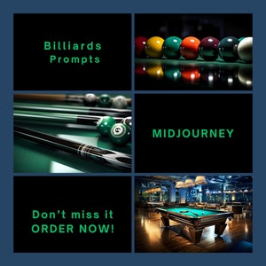 May include: A collage of images related to billiards. The top left image shows the text "Billiards Prompts" in green text on a black background. The top right image shows a row of billiard balls in various colors, including green, red, yellow, and black. The bottom left image shows a green felt pool table with two billiard balls and a pool cue. The bottom right image shows a pool table in a dimly lit room with a green felt surface and a pool cue on the table. The text "MIDJOURNEY" is shown in green text on a black background in the center of the collage.