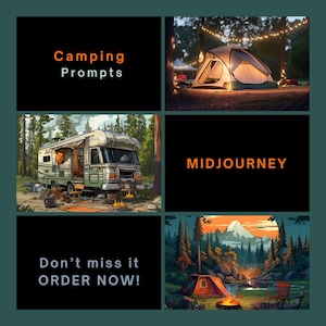 May include: A digital art collage featuring camping scenes. The image includes a tent illuminated at night, a recreational vehicle, and a campfire scene with a tent and mountain backdrop. Text includes "Camping Prompts", "Midjourney", and "Don't miss it ORDER NOW!"