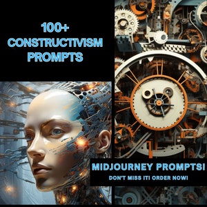 May include: A digital art image with a woman's face made of gears and a clock face with gears. The text "100+ Constructivism Prompts" and "Midjourney Prompts! Don't miss it! Order now!" is displayed on the image.