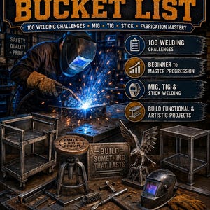 Welding Bucket List | 100 Challenges, MIG TIG Stick Projects (PDF Download)