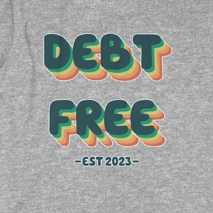 Retro Debt Free 2023 T Shirt | Dave Ramsey Inspired Debt Free Scream Tee Est Since 2023 Live Like No One Else Financial Peace Babysteps