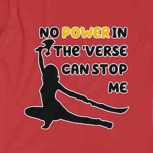 Camiseta River Tam No Power In The Verse Can Stop Me Firefly Serenity