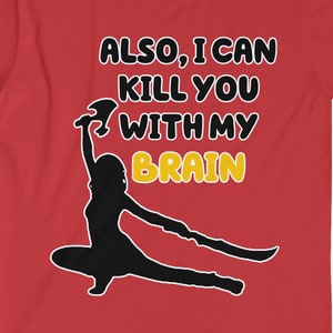 River Tam I Can Kill You With My Brain Firefly Serenity T Shirt Tee