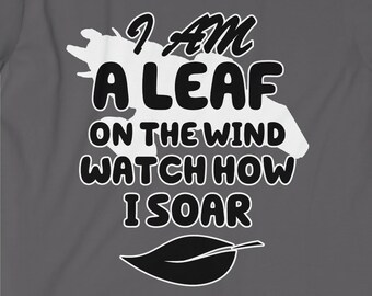 I Am A Leaf On The Wind Watch How I Soar Firefly Serenity T Shirt Tee