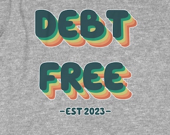 Retro Debt Free 2023 T Shirt | Dave Ramsey Inspired Debt Free Scream Tee Est Since 2023 Live Like No One Else Financial Peace Babysteps