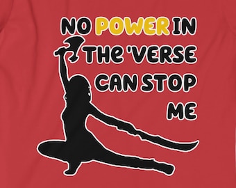 River Tam No Power In The Verse Can Stop Me Firefly Serenity T Shirt Tee