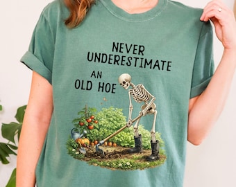 Funny Gardening Skeleton Shirt, Old Hoe Gardener Tshirt, Comfort Colors Plant Lover Tee