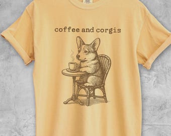 Coffee and Corgis Shirt Funny Retro Corgi Lover Comfort Colors Tee