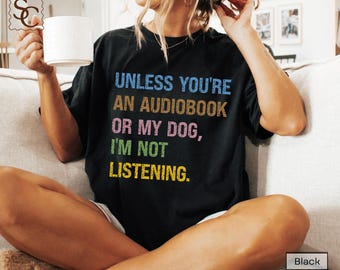 Funny Bookworm Shirt, Bookish Shirt, Audiobook Lover Tshirt, Books and Dogs Tee
