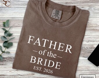 Father of the Bride Custom Wedding Date Shirt, Wedding Announcement FOB Comfort Colors Tshirt, Bridal Party Tee