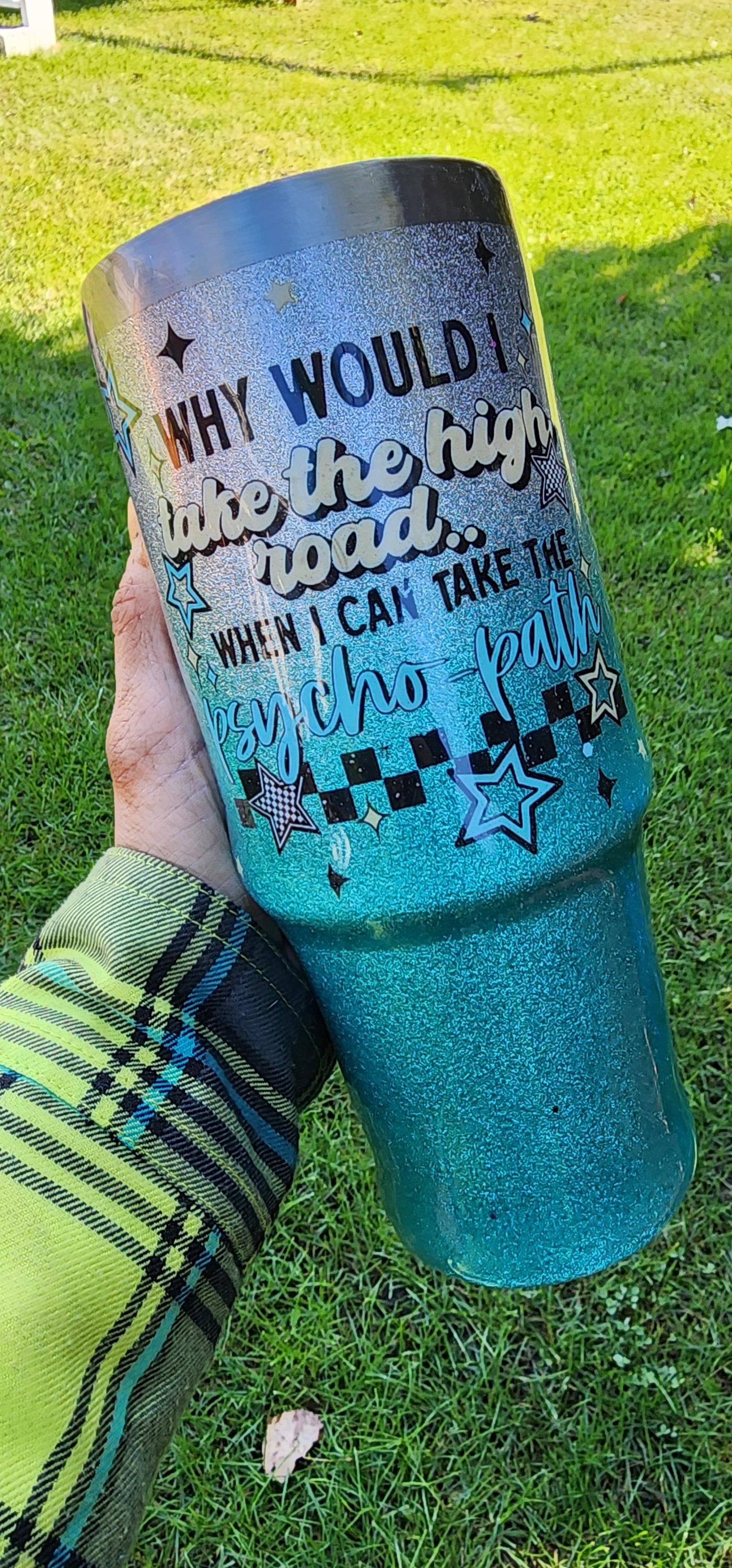 Why Take the High Road When You Can Take the Psycho Paths – 30oz Glitter Epoxy Tumbler | Silver & Light Blue Sarcastic Cup - Thumbnail 5