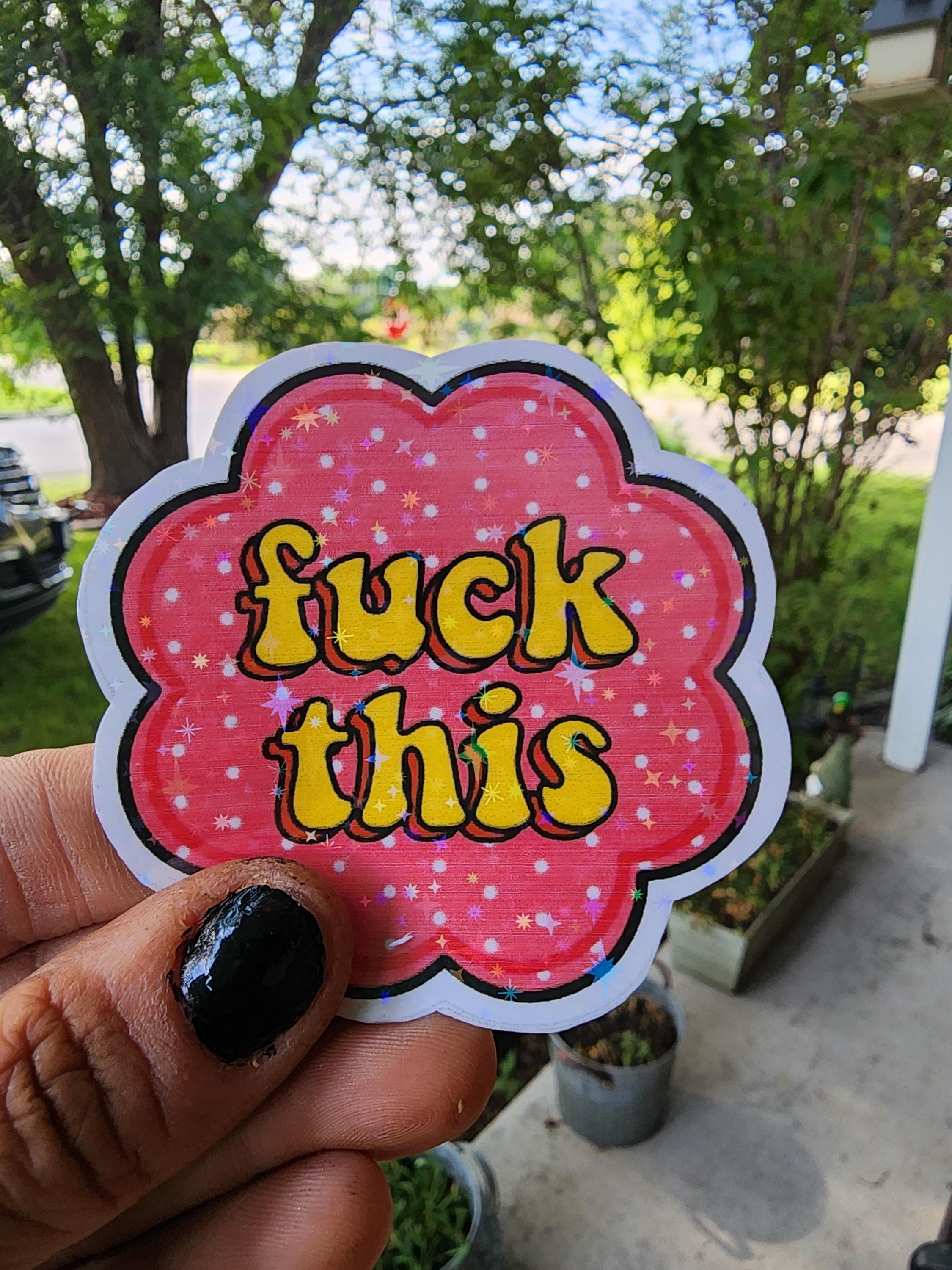 Fuck This – Bold AF Sticker for Mentally Done People | Unhinged Humor Vinyl Sticker for Laptops, Water Bottles, Journals & More