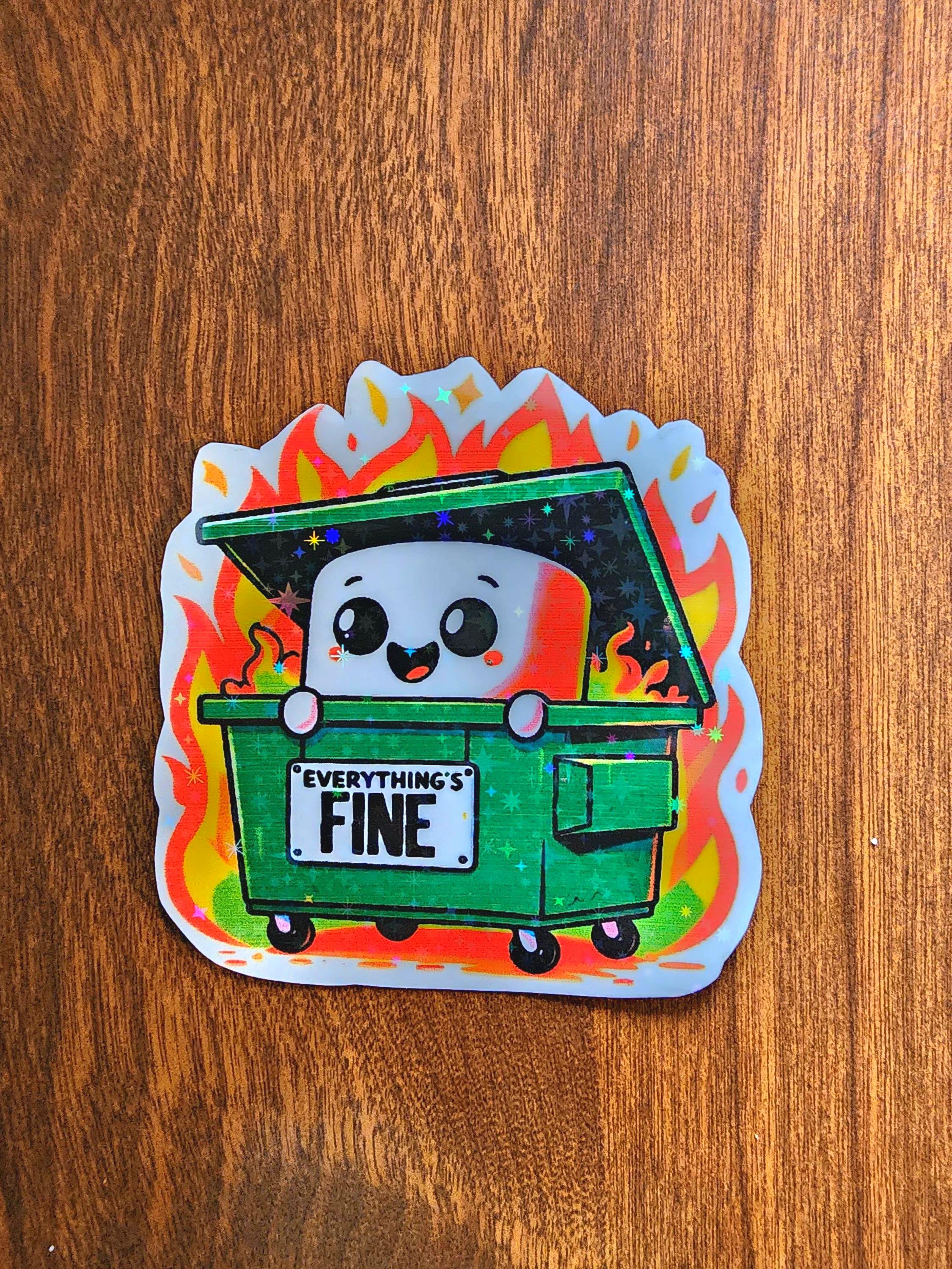 Everything Is Fine Dumpster Fire Sticker - Funny Sarcastic Humor - Thumbnail 6