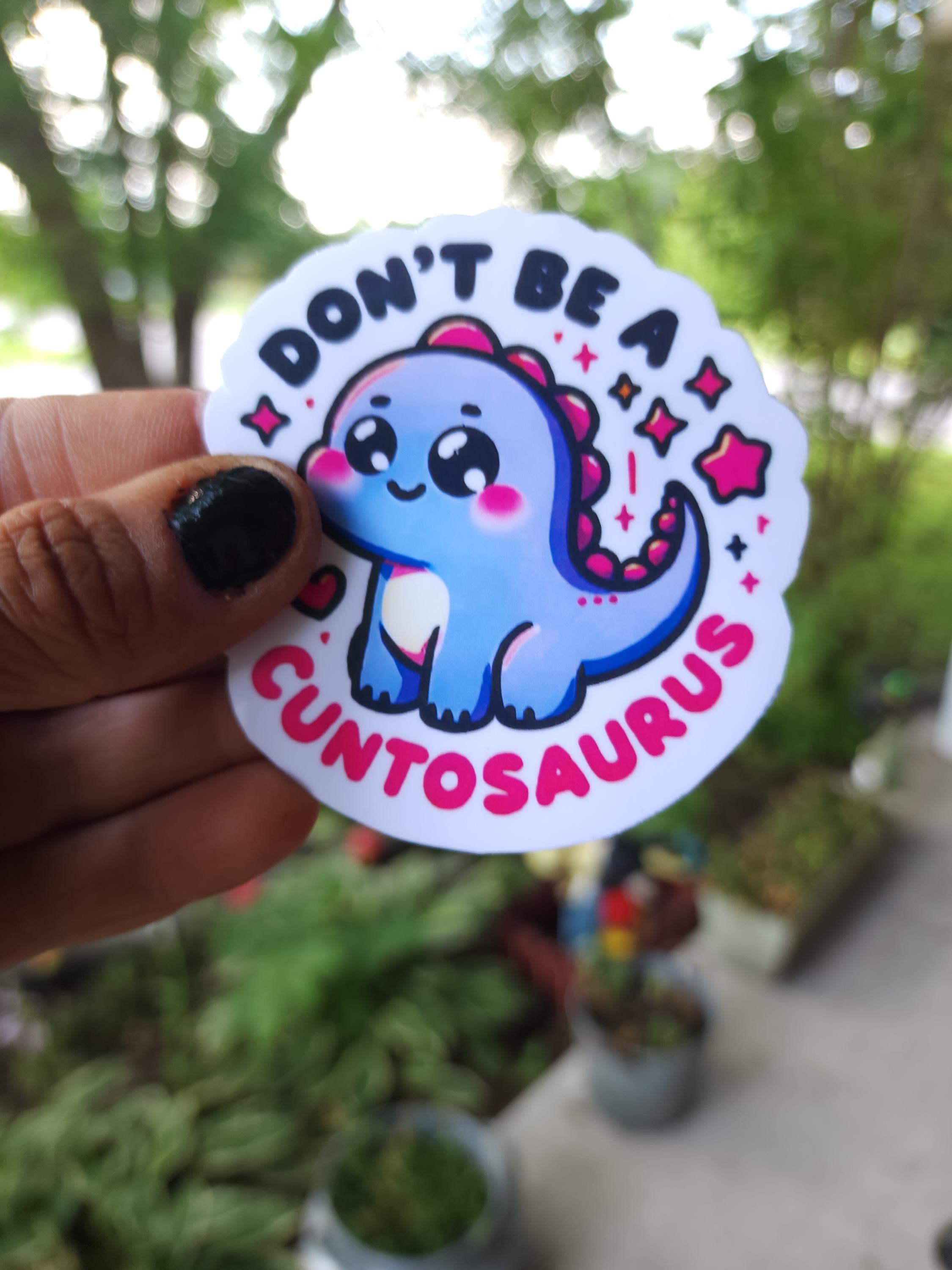 Don’t Be a Cuntasaurus – Savage Funny Sticker for Sassy Adults | 3x3 Vinyl Sticker for Laptops, Water Bottles, Journalsl Bad Bitchery - Thumbnail 5
