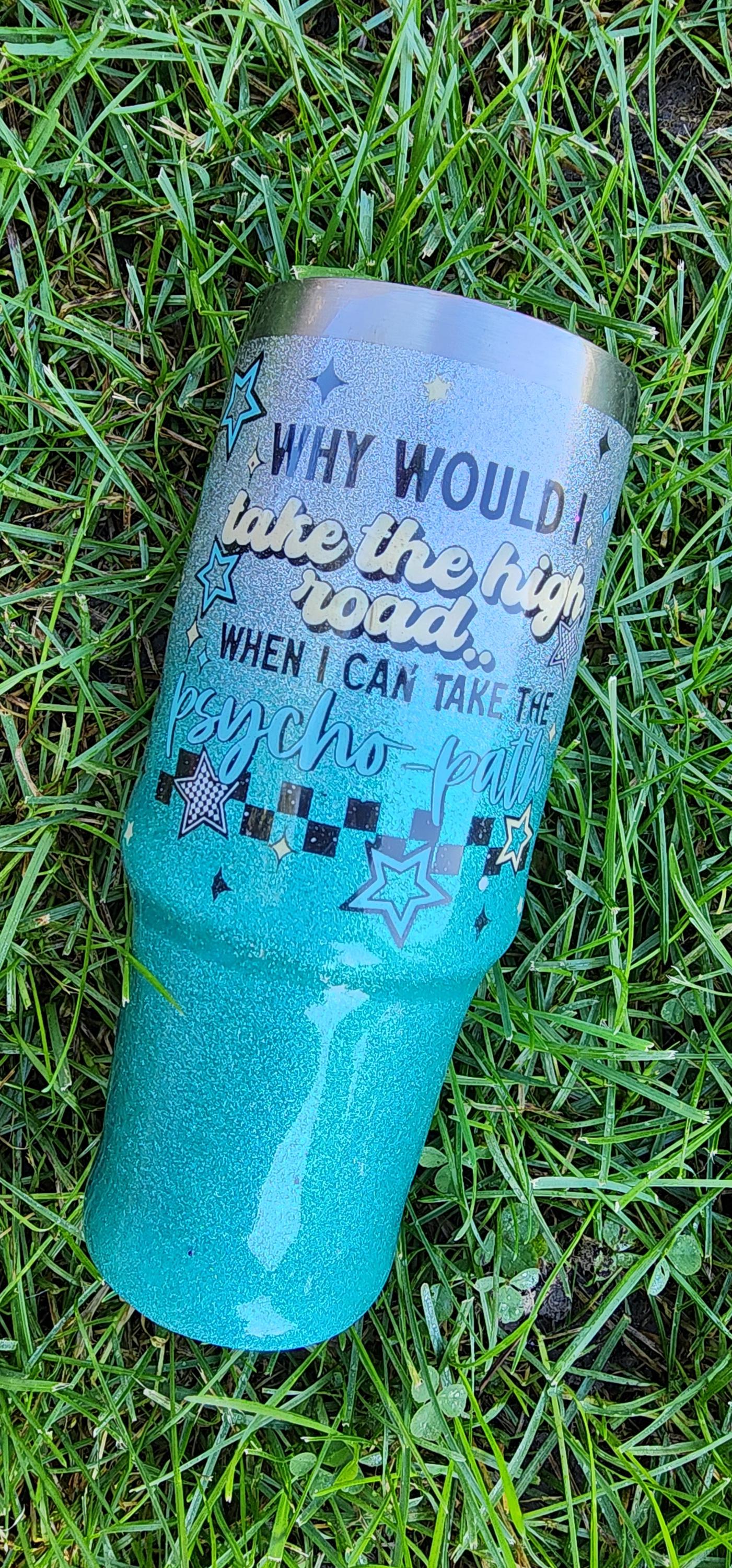 Why Take the High Road When You Can Take the Psycho Paths – 30oz Glitter Epoxy Tumbler | Silver & Light Blue Sarcastic Cup - Thumbnail 2