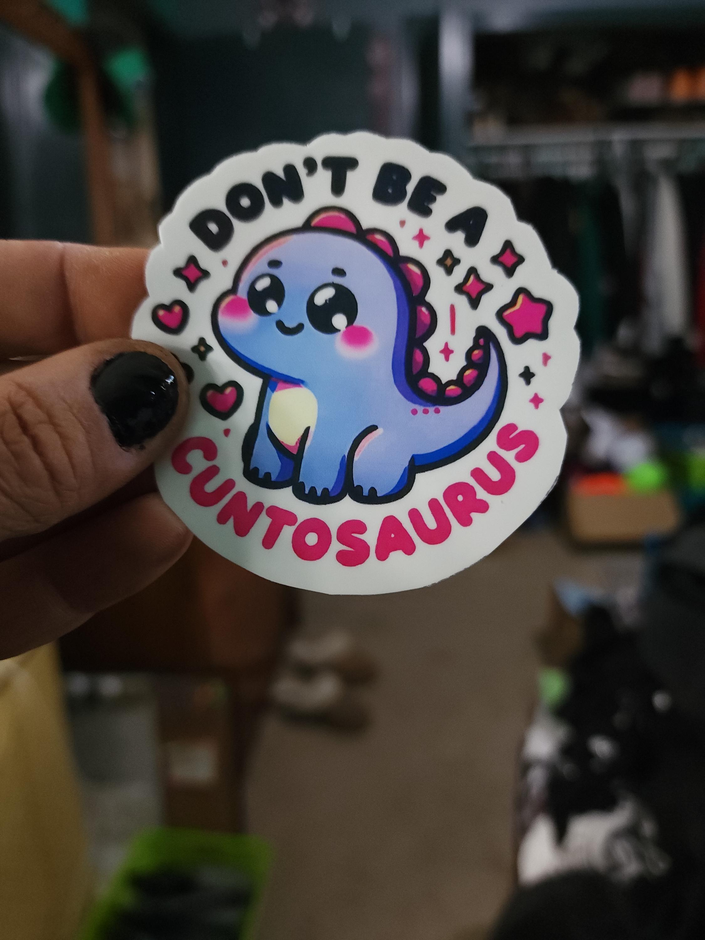 Don’t Be a Cuntasaurus – Savage Funny Sticker for Sassy Adults | 3x3 Vinyl Sticker for Laptops, Water Bottles, Journalsl Bad Bitchery - Thumbnail 4