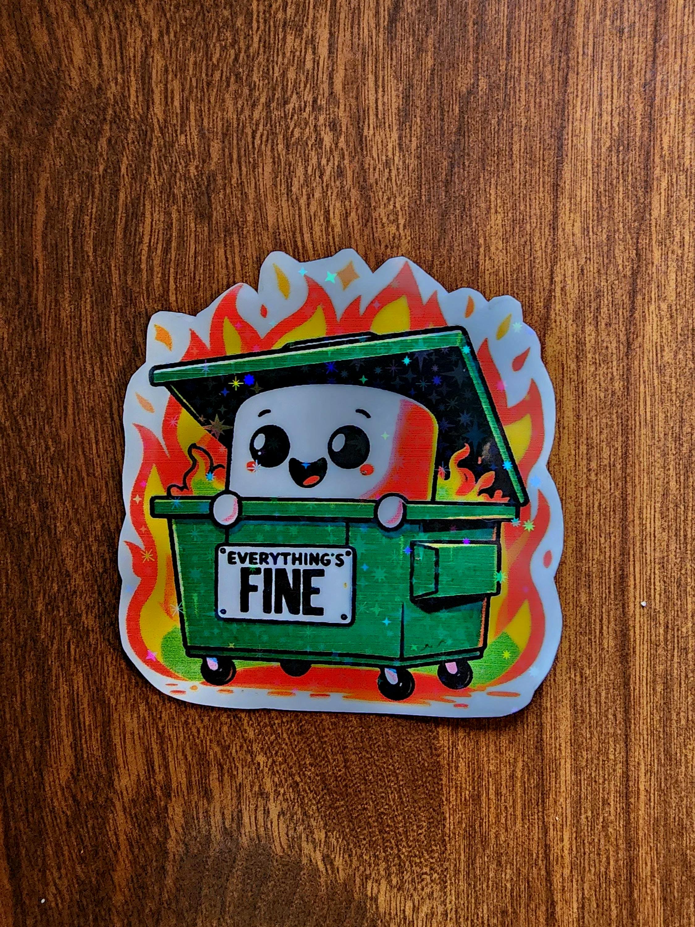 Everything Is Fine Dumpster Fire Sticker - Funny Sarcastic Humor - Thumbnail 5