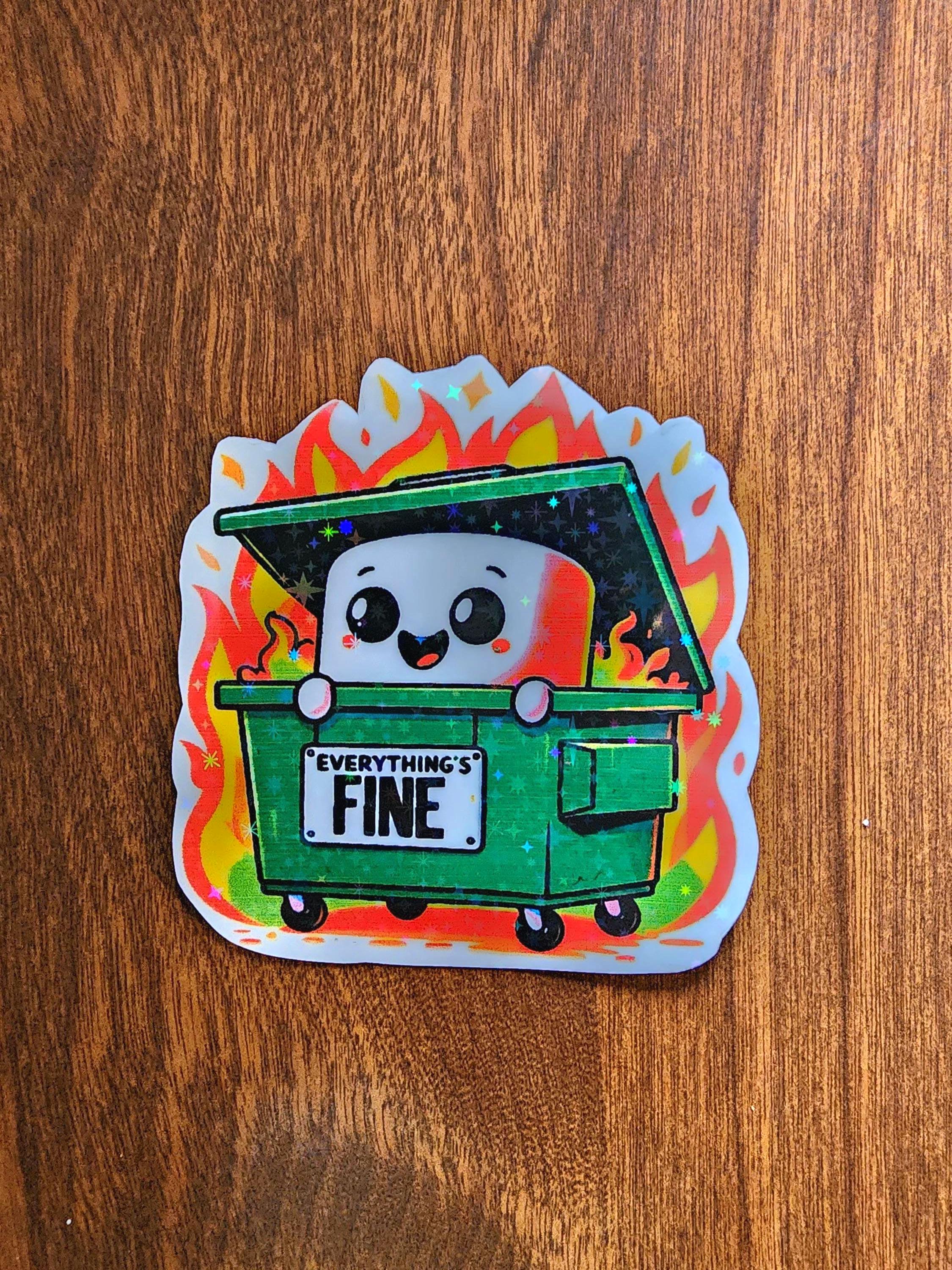 Everything Is Fine Dumpster Fire Sticker - Funny Sarcastic Humor - Thumbnail 3