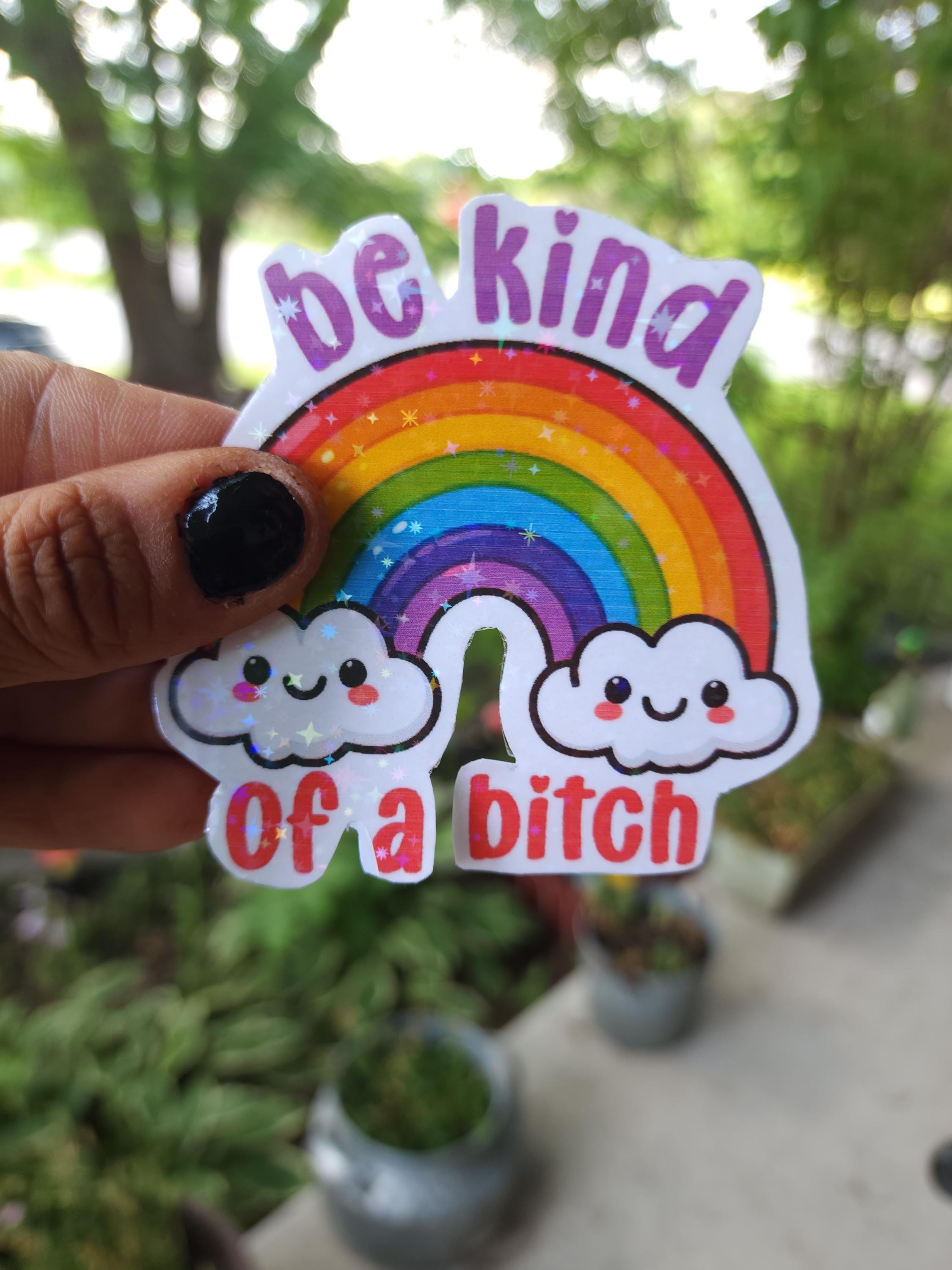 Sassy "Be Kind of a Bitch" Vinyl Sticker - Funny Adult Humor - Thumbnail 6